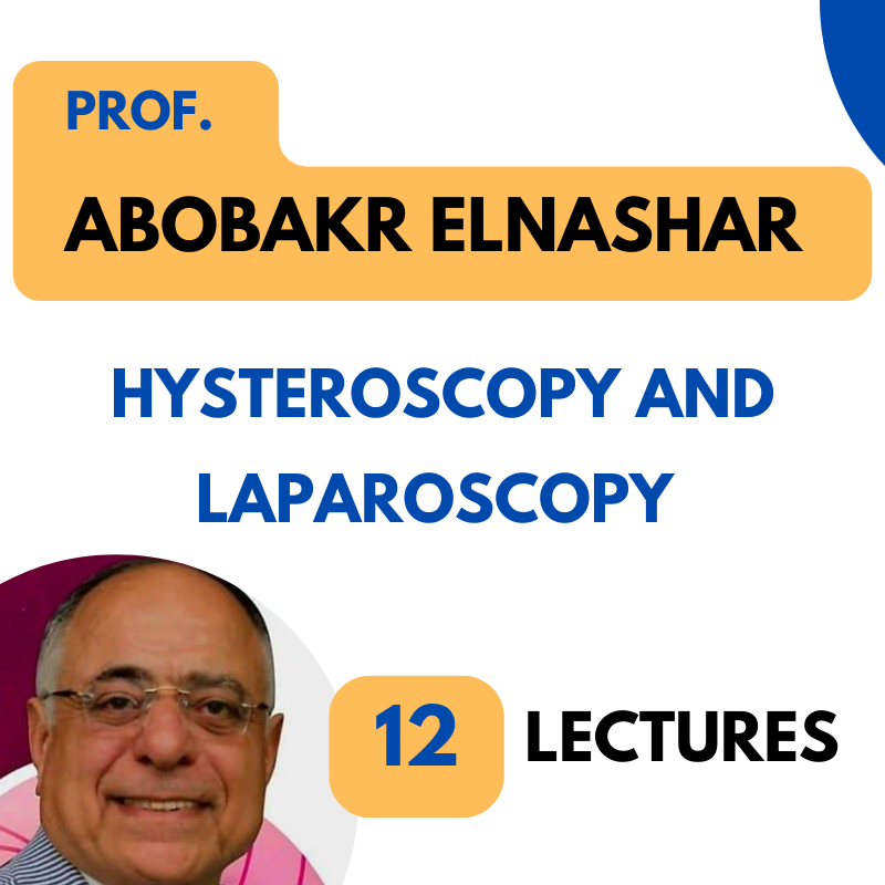 HYSTEROSCOPY AND LAPAROSCOPY - PROF ABOBAKR ELNASHAR